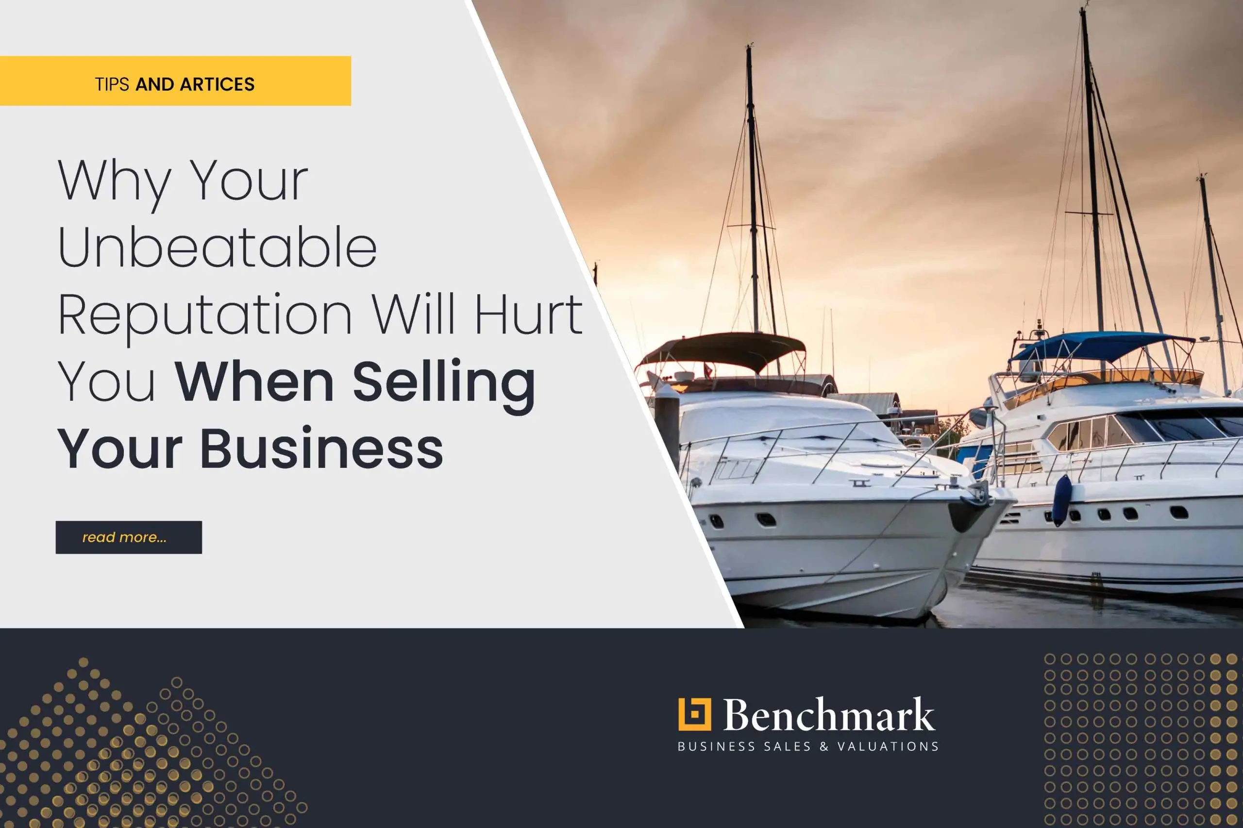 Why your unbeatable reputation will hurt you when selling your business